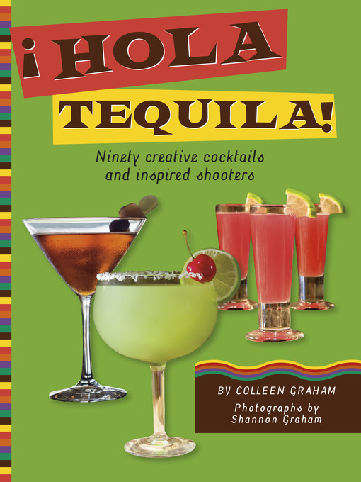 Title details for ¡Hola Tequila! by Colleen Graham - Available